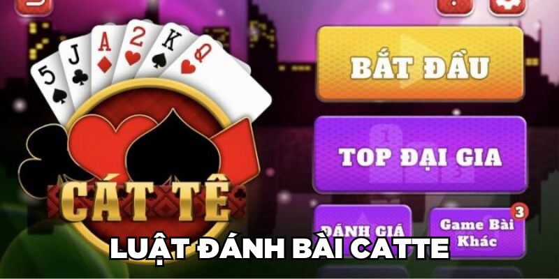 Luật đánh bài Catte